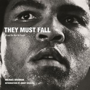 They Must Fall - Muhammad Ali and the Men He Fought
