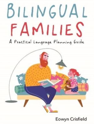 Bilingual Families - A Practical Language Planning Guide