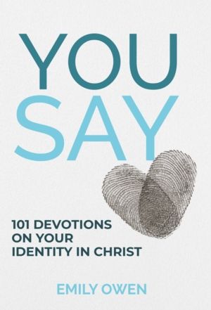 You Say - 101 devotions on your identity in Christ