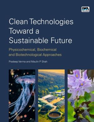 Clean Technologies Toward a Sustainable Future - Physicochemical, Biochemic