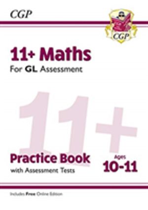 11+ GL Maths Practice Book & Assessment Tests - Ages 10-11 (with Online Edi