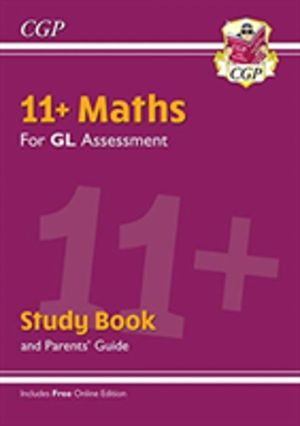 11+ GL Maths Study Book (with ParentsÔÇÖ Guide & Online Edition)