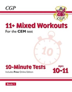 11+ CEM 10-Minute Tests: Mixed Workouts - Ages 10-11 Book 1 (with Online Ed