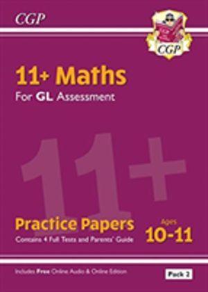 11+ GL Maths Practice Papers: Ages 10-11 - Pack 2 (with Parents' Guide & On