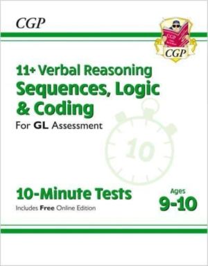 11+ GL 10-Minute Tests: Verbal Reasoning Sequences, Logic & Coding - Ages 9