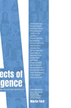 Architects of Intelligence - The truth about AI from the people building it