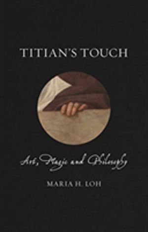 TitianÔÇÖs Touch - Art, Magic and Philosophy