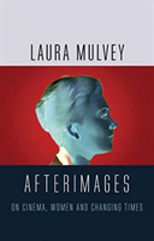Afterimages - On Cinema, Women and Changing Times