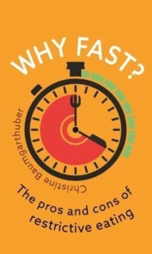 Why Fast? - The Pros and Cons of Restrictive Eating