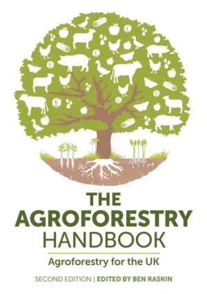 Agroforestry Handbook, Second Edition - Agroforestry for the UK