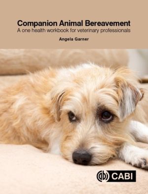 Companion Animal Bereavement - A One Health Workbook for Veterinary Profess