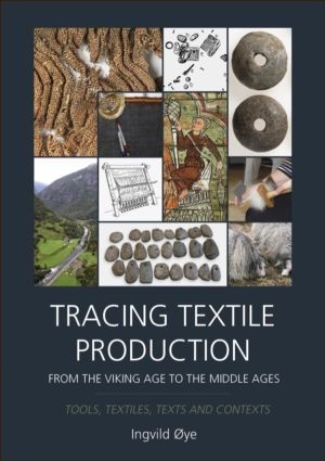 Tracing Textile Production from the Viking Age to the Middle Ages - Tools,