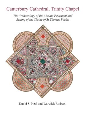Canterbury Cathedral, Trinity Chapel - The Archaeology of the Mosaic Paveme