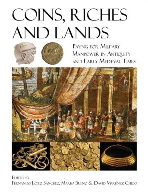 Coins, Riches, and Lands - Paying for Military Manpower in Antiquity and Ea