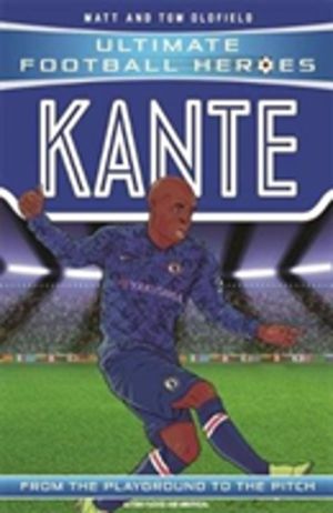 Ultimate Football Heroes: Kante (Midfield Generals 10) - Collect them all!