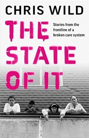 State of It - Stories from the Frontline of a Broken Care System