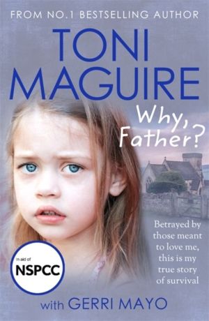 Why, Father? - From the No.1 bestselling author, a new true story of abuse