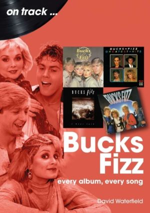 Bucks Fizz On Track - Every Album, Every Song