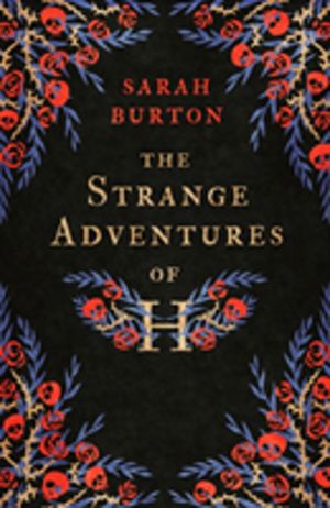 Strange Adventures of H - the enchanting rags-to-riches story set during th