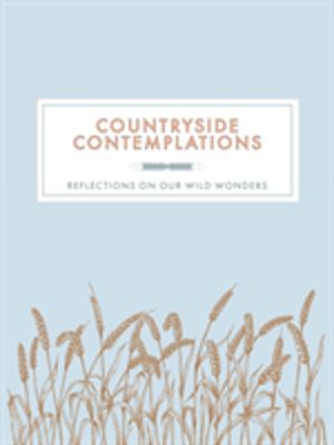 Countryside Contemplations - Reflections on Our Wild Wonders