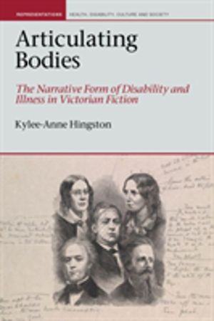 Articulating Bodies - The Narrative Form of Disability and Illness in Victo