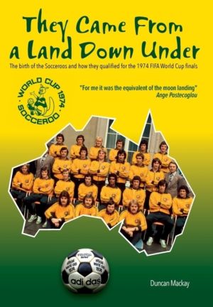 They came from a land down under - The birth of the Socceroos and how they