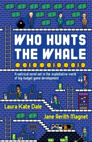 Who Hunts the Whale - A satirical novel set in the exploitative world of bi