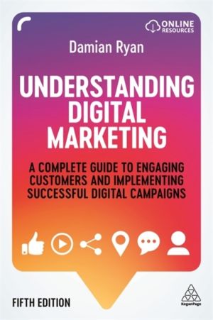 Understanding Digital Marketing - A Complete Guide to Engaging Customers an