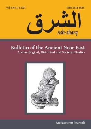 Ash-sharq: Bulletin of the Ancient Near East No 5 1-2, 2021 - Archaeologica