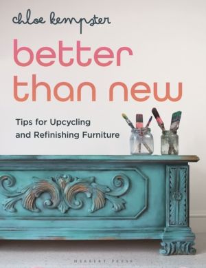 Better Than New - Tips for Upcycling and Refinishing Furniture
