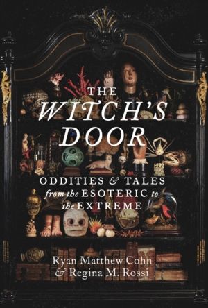 Witch's Door - Oddities and Tales from the Esoteric to the Extreme