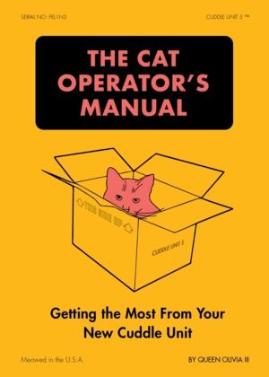 Cat Operator's Manual - Getting the Most from Your New Cuddle Unit