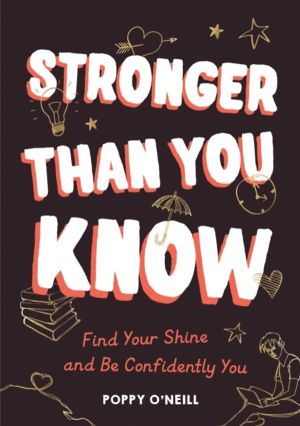 Stronger Than You Know - Find Your Shine and Be Confidently You