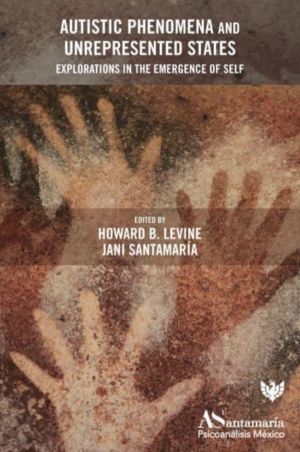 Autistic Phenomena and Unrepresented States - Explorations in the Emergence