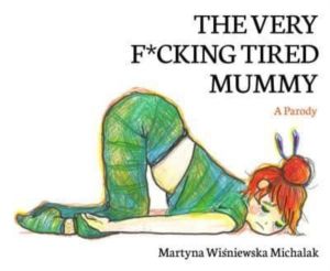 The Very F*cking Tired Mummy - A Parody
