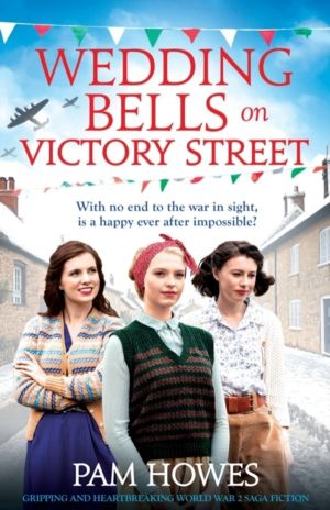 Wedding Bells on Victory Street - Gripping and heartbreaking World War 2 sa