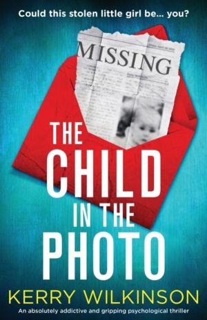 Child in the Photo - An absolutely addictive and gripping psychological thr