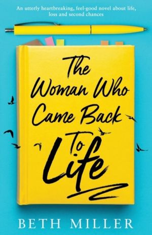 Woman Who Came Back to Life - An utterly heartbreaking, feel-good novel abo