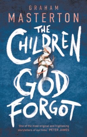 Children God Forgot - A terrifying thriller from the master of horror and p