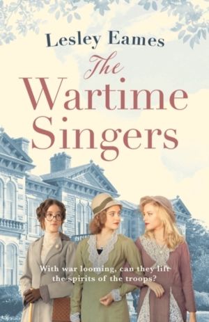 Wartime Singers - A totally heartwarming and emotional wartime saga