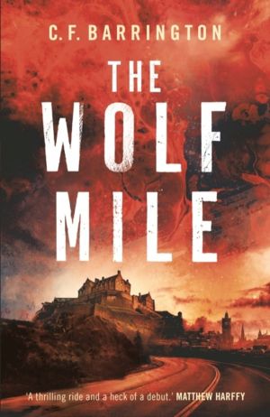 Wolf Mile - The explosive start to a gritty dystopian thriller series set i