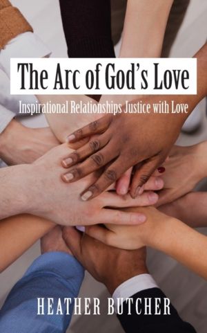 Arc of God's Love - Inspirational Relationships Justice with Love