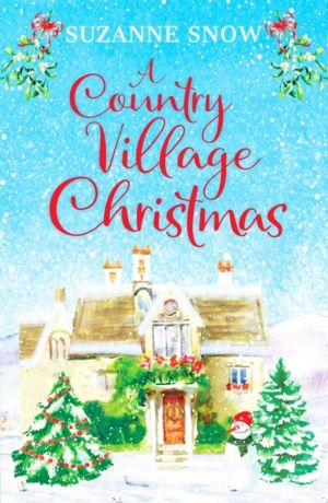 Country Village Christmas - A festive and feel-good romance to keep you war