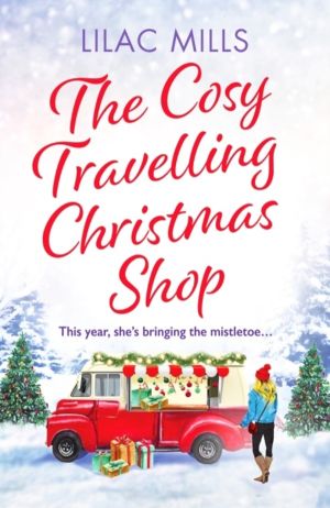 Cosy Travelling Christmas Shop - An uplifting and inspiring festive romance