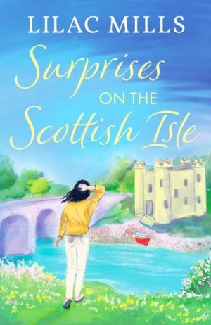 Surprises on the Scottish Isle - A brand new feel-good escapist Scottish ro