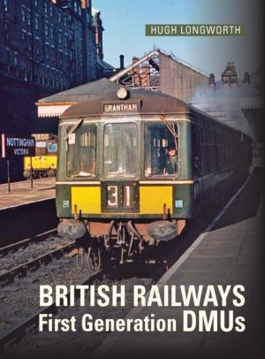 British Railways First Generation DMUs - Second Revised and Expanded Editio