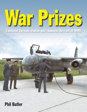 War Prizes - An illustrated survey of German, Italian and Japanese aircraft