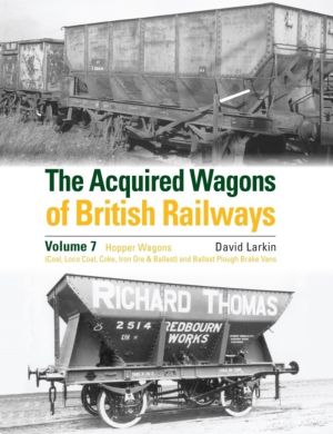 Acquired Wagons of British Railways Volume 7 - Hopper Wagons (Coal, Loco Co