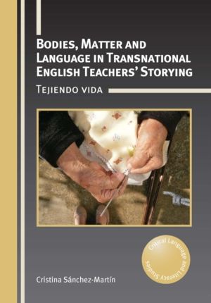 Bodies, Matter and Language in Transnational English TeachersÔÇÖ Storying -