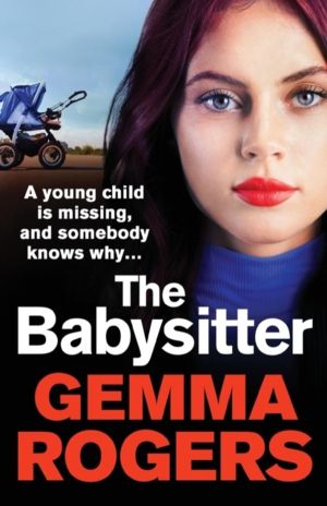 Babysitter - A gritty page-turning thriller from Gemma Rogers